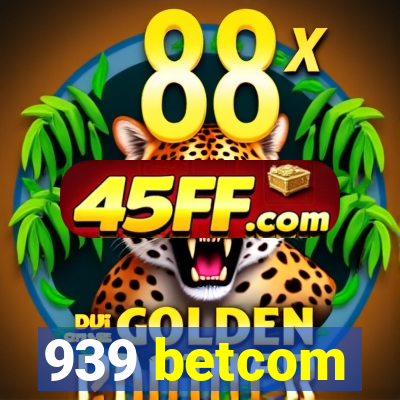 939 betcom